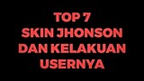 Top 7 skin Johnson dan kelakuan usernya