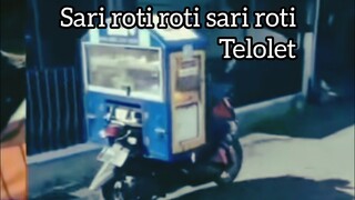 SARI ROTI ROTI SARI ROTI TELOLET