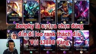 Zenphy là sự lựa chọn đúng , để leo rank thách đấu Game Quá Đơn Giản