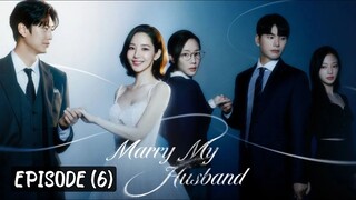 🇰🇷MARRY MY HUSBAND | EPISODE (6) | [ENG SUB]