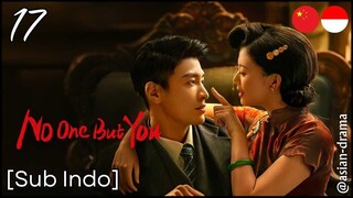 [Sub Indo] No One But You – Eps. 17 (2024)