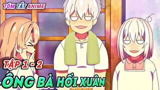 Ông Bà Hồi Xuân ( Tập 2) | Jiisan Baasan Wakagaeru | Tóm Tắt Anime | Cam Anime Review