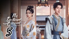 Episodes 5 - My Destined Consort 2025 🇨🇳[eng]