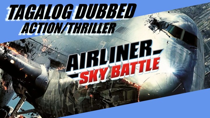 TAGALOG DUBBED ( SKY BATTLE AIRLINER ) ACTION