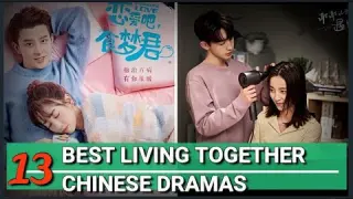 HIGHLY RECOMMENDED BEST LIVING TOGETHER CHINESE DRAMAS OF ALL TIME (Updated 2020)
