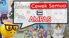 Pro Dan Kontra Anime Yang Isinya Kebanyakan Cewek #CumaTeori