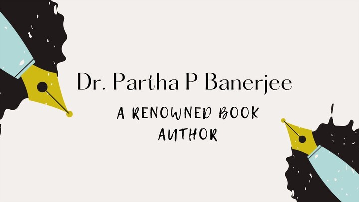 Dr Partha Banerjee - A Renowned Book Author