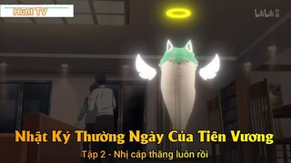 Nhật Ký Thường Ngày Của Tiên Vương Phần 2 Tập 1 - Nhị cáp thăng luôn rồi