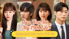 See You In My 19th Life Episode 5 Sub Indo Full HD