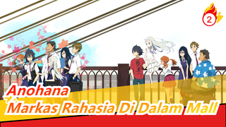ED Anohana - Ketika Mall  Membunyikan 'Markas Rahasia'. Apa yang Sudah Kau Berikan Untukku~_A2