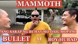 SARAP NG BUHAY MO MAMMOTH DAIG MOPA SI @Boss Bullet Ang Bumangga Giba