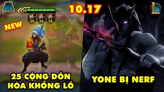 TOP 8 thay đổi HOT nhất ĐTCL và LMHT 10.17: Quyền Năng Khổng Lồ 25 stacks, Vũ trụ Xẻng -Yone bị nerf