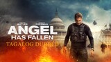 Angel has fallen 2019 (Tagalog Dubbed)