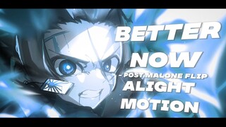 Better now post Malone | alight motion 2020