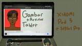 review tablet yang biasa di pakai untuk gambar + drawing // Mi pad 5