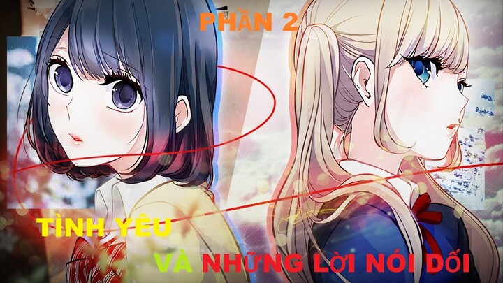 Tình yêu và những lời nói dối Phần 2/2 | Tóm tắt anime | MOE ANIME