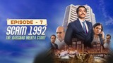 Scam 1992: The Harshad Mehta Story 2020 (Season 1) Hindi EPISODES - 7