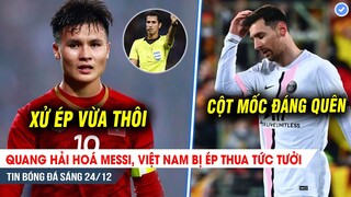 TIN BÓNG ĐÁ 24/12| Quang Hải hoá Messi, VN bị ép thua tức tưởi; Messi đạt cột mốc buồn với PSG