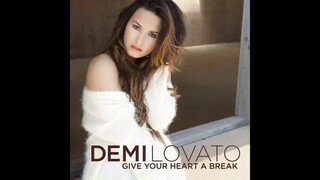 Demi Lovato - Give Your Heart a Break (Audio Only)
