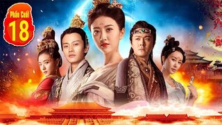 Phim Hay 2022 | Đại Đường Vinh Diệu Phần Cuối - Tập 18 | Nhậm Gia Luân, Thuyết Minh hay | Asia Drama