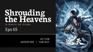 Shrouding The Heavens Eps 65