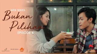 BUKAN PILIHAN ( 2022 ) | Episode 4 | Web Series