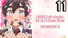 The 100 Girlfriends Who Really (5x) Love You Season 2 Episode 11 (Sub Indo)