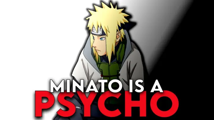 Is Minato a Psychopath? - Analyzing Naruto