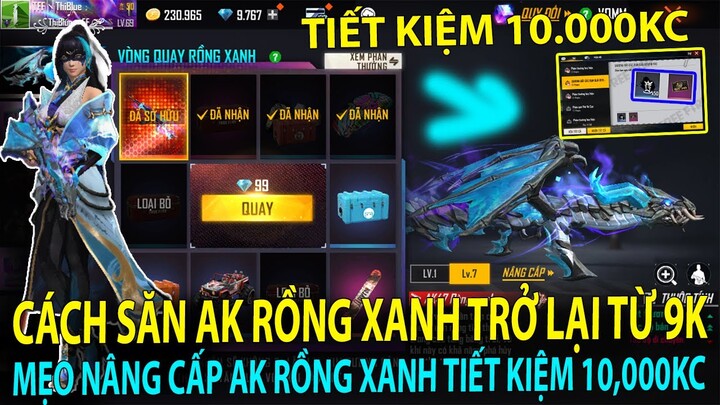 FREE FIRE - Test Vòng Quay Săn AK RỒNG XANH Trở Lại, Mẹo Nâng Cấp AK RỒNG XANH Tiết Kiệm 10000KC