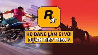 ROCKSTAR – Studio Game Tỷ Đô Và Họ Đang Làm Gì Với Dự Án Tiếp Theo ?