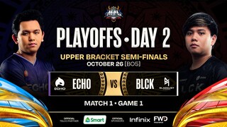 MPL PH S12 - PLAYOFFS DAY 2 - ECHO vs BLCK - GAME 1