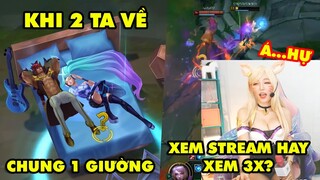 TOP khoảnh khắc điên rồ nhất LMHT #69: Sett và Seraphine về chung giường, Xem stream hay xem "phim"?