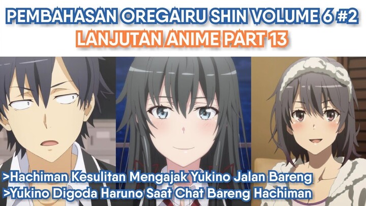 Pembahasan Oregairu Shin Volume 6 Part 2 (Lanjutan Anime Part 13)