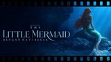 review The Little Mermaid Dengan Hati Besar