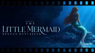 review The Little Mermaid Dengan Hati Besar