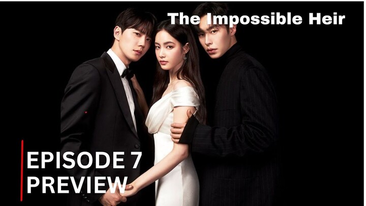 The Impossible Heir | Episode 7 Preview