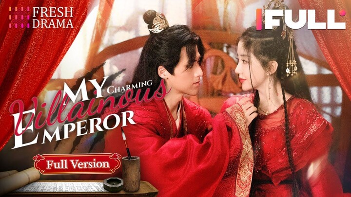 🇨🇳 My Charming Villainous Emperor (2023) Mini Drama Full Version (Eng Sub)