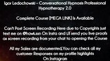 Igor Ledochowski course  - Conversational Hypnosis Professional Hypnotherapy 2.0  download