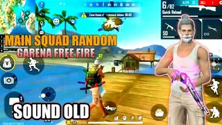 MABAR BARENG SQUAD RANDOM PAKE SOUND OLD!! | GARENA FREE FIRE