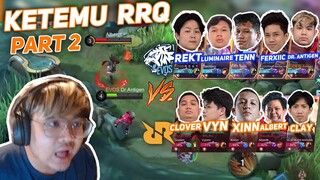 PERTEMUAN KEDUA EVOS VS RRQ SKRG GW BAWA REKT, SATU LANE SAMA CLOVER - GW KENA MENTAL ALBERT PART 2