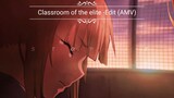 Classroom of the elite - Edit (AMV)