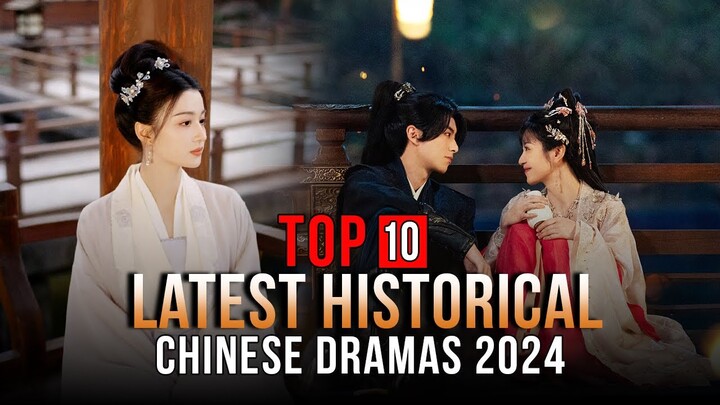 Top 10 Latest Historical Chinese Dramas 2024 Eng Sub