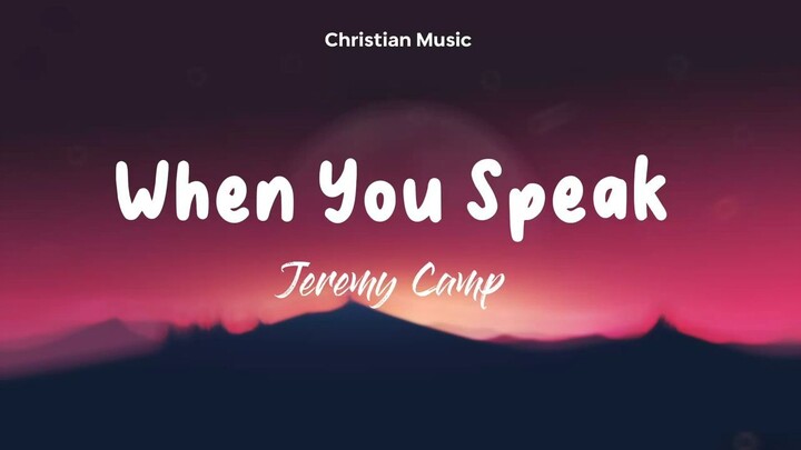 When You Speak (Lyrics Video) - Jeremy Camp