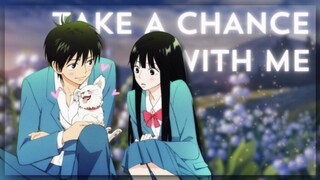 【AMV】Take A Chance With Me - Sawako x Kazehaya | Kimi ni Todoke