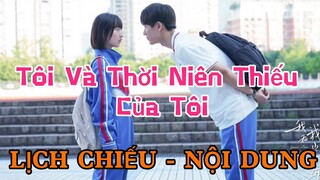 Tôi Và Thời Niên Thiếu Của Tôi [LỊCH CHIẾU - NỘI DUNG]