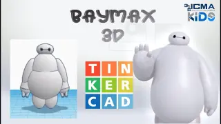 Diseño en 3D de BAYMAX | TINKERCAD | ICMAKIDS