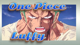 [One Piece] Luffy Is a Man Who's Gonna Be The Pirate King