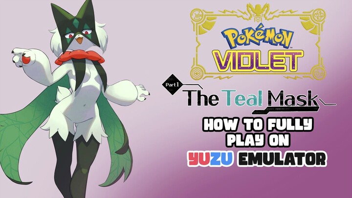 How to Fully Pokémon Violet The Teal Mask DLC on Yuzu Emulator PC