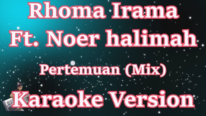 Pertemuan Mix - Rhoma Irama Ft Noer Halimah [Karaoke Lirik] Versi Terbaru | CBerhibur