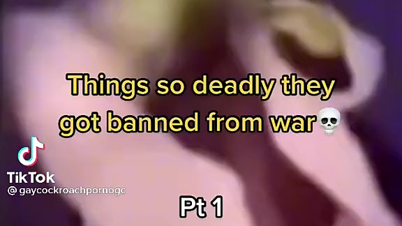 things so deadly got banned from war